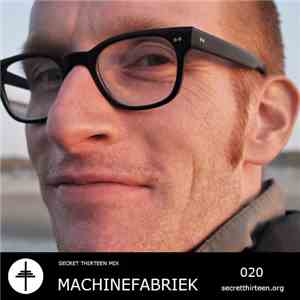 Machinefabriek - Secret Thirteen Mix 020 mp3 album
