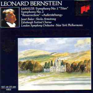 Mahler, New York Philharmonic, Leonard Bernstein, Janet Baker, Sheila Armstrong, Edinburgh Festival Chorus, London Symphony Orchestra - Symphony No. 1 "Titan" / Symphony No. 2 "Resurrection" mp3 album
