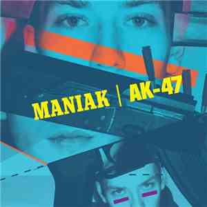 Maniak  - AK-47 mp3 album