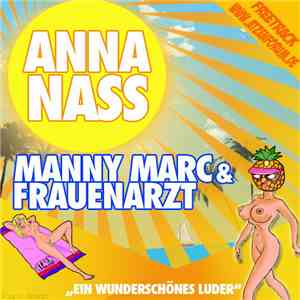Manny Marc & Frauenarzt - Anna Nass mp3 album