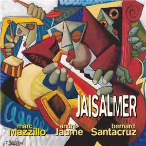 Marc Mazzillo - André Jaume - Bernard Santacruz - Jaisalmer mp3 album