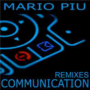Mario Piu - Communication (Remixes) mp3 album