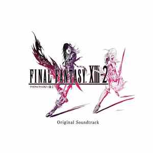 Masashi Hamauzu / Naoshi Mizuta / Mitsuto Suzuki - Final Fantasy XIII-2 Original Soundtrack mp3 album