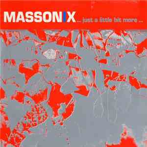 Massonix - Just A Little Bit More mp3 album