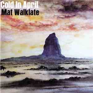 Mat Walklate - Cold In April mp3 album
