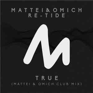Mattei & Omich, Re-Tide - True (Mattei & Omich Club Mix) mp3 album