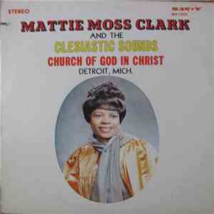Mattie Moss Clark - And The Clesiastic Sounds Church of God In Christ Detroit, Mich mp3 album