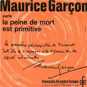 Maurice Garcon - Parle: La Peine De Mort Est Primitive mp3 album