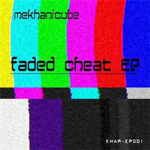 Mekhanicube - Faded Cheat EP mp3 album