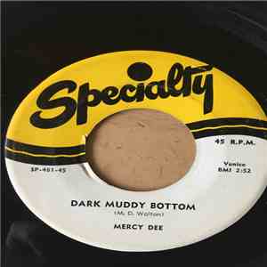 Mercy Dee - Dark Muddy Bottom / Get To Gettin' mp3 album