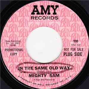 Mighty Sam - In The Same Old Way / Silent Tears mp3 album