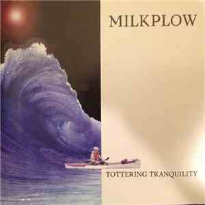 MilkPlow - Tottering Tranquility mp3 album