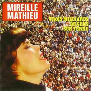 Mireille Mathieu - Trois Milliards De Gens Sur Terre mp3 album