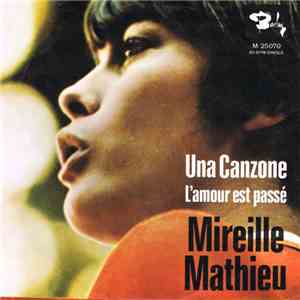 Mireille Mathieu - Una Canzone / L'Amour Est Passé mp3 album