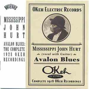 Mississippi John Hurt - Avalon Blues: The Complete 1928 Okeh Recordings mp3 album