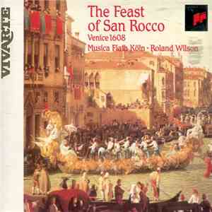 Musica Fiata Köln • Roland Wilson  - The Feast Of San Rocco (Venice 1608) mp3 album
