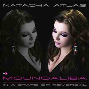 Natacha Atlas - Mounqaliba - In A State Of Reversal mp3 album