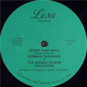 Norman Thrasher & The Gerald Wilson Orchestra - Never Look Back mp3 album