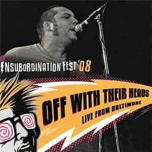 Off With Their Heads - Insubordination Fest '08 mp3 album