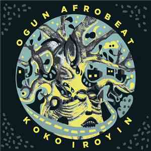 Ogun Afrobeat - Koko Iroyin mp3 album