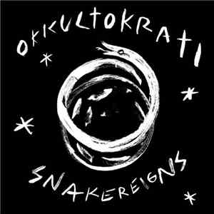 Okkultokrati - Snakereigns mp3 album