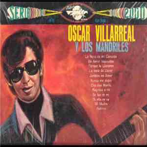 Oscar Villarreal Y Los Mandriles - Oscar Villarreal Y Los Mandriles mp3 album