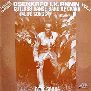 Osenkafo I.K. Annin, Cutlass Dance Band Of Ghana - Hi-Life Songs - Fa No Saara Vol. 1 mp3 album