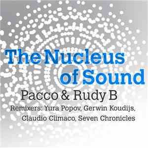 Pacco & Rudy B - The Nucleus Of Sound mp3 album