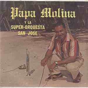 Papa Molina Y La Super-Orquesta San Jose - Papa Molina Y La Super-Orquesta San Jose mp3 album