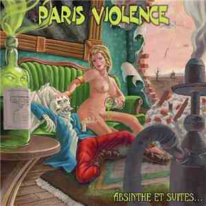 Paris Violence - Absinthe Et Suites... mp3 album