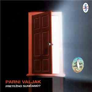 Parni Valjak - Pretežno Sunčano? mp3 album