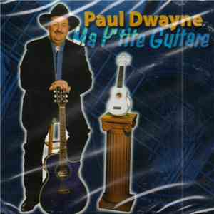 Paul Dwayne - Ma P'tite Guitare mp3 album