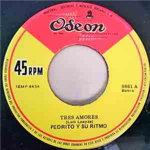 Pedrito Y Su Ritmo - Tres Amores / Ay Cariño mp3 album
