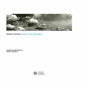 Pedro Amaral, London Sinfonietta - Works For Ensemble mp3 album