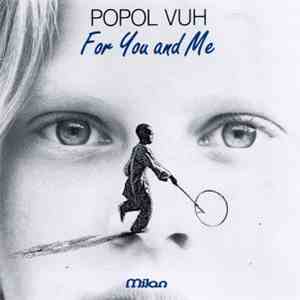 Popol Vuh - For You And Me mp3 album