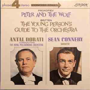 Prokofiev, Britten - Antal Dorati, Sean Connery, The Royal Philharmonic Orchestra - Peter And The Wolf / The Young Person's Guide To The Orchestra mp3 album