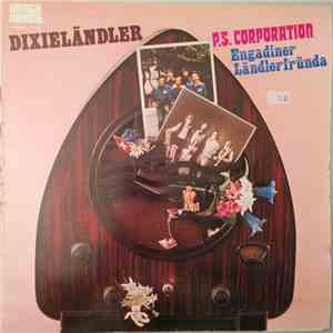 P.S. Corporation, Engadiner Ländlerfründa - Dixieländler mp3 album
