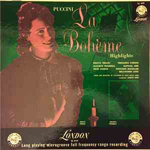 Puccini ; Renata Tebaldi, Giacinto Prandelli, Hilde Gueden, Fernando Corena, Raphael Arie, Giovanni Inghilleri, Melchiorre Luise ; Chorus And Orchestra Of L'Accademia Di Santa Cecilia, Rome Conductor: Alberto Erede - La Bohème Highlights mp3 album