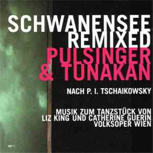 Pulsinger & Tunakan - Schwanensee Remixed mp3 album