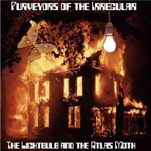 Purveyors Of The Irregular - The Lightbulb And The Atlas Moth mp3 album