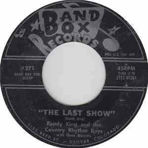 Randy King  And The Country Rhythm Boys With Gene Merritts - The Last Show / I Can’t Stop Loving You mp3 album
