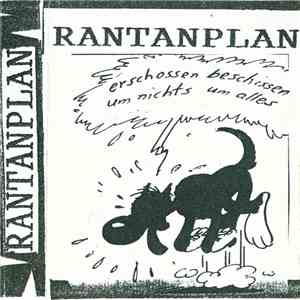 Rantanplan - Erschossen, Beschissen, Um Nichts, Um Alles mp3 album