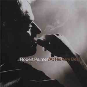 Robert Palmer - At His Very Best mp3 album