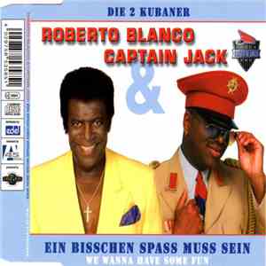 Roberto Blanco & Captain Jack - Ein Bisschen Spass Muss Sein (We Wanna Have Some Fun) mp3 album