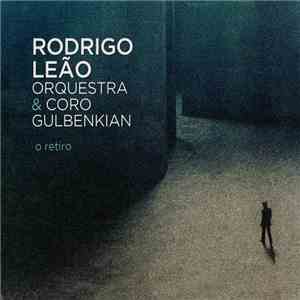 Rodrigo Leão, Gulbenkian Orchestra - O Retiro mp3 album