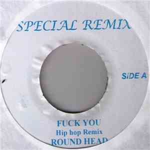 Round Head - Fuck You (Hip Hop Remix) mp3 album