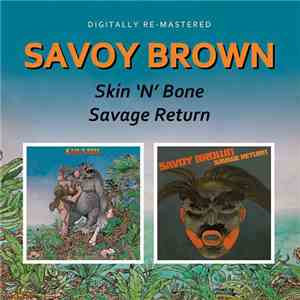 Savoy Brown - Skin'N'Bone / Savage Return mp3 album