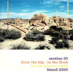 Section 25 - From The Hip - In The Flesh (Live In America 1985) mp3 album