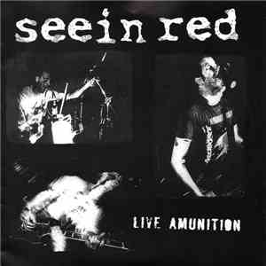 Seein Red - Live Amunition mp3 album