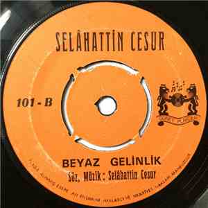 Selâhattin Cesur - İşte Hayat / Beyaz Gelinlik mp3 album